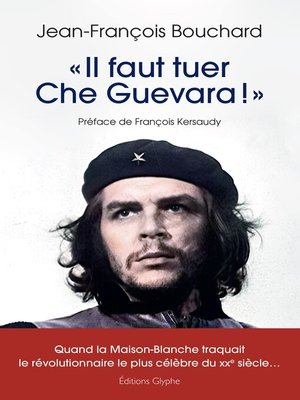cover image of « Il faut tuer Che Guevara !  »